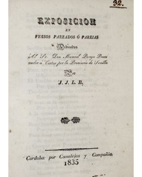 3030-30.- Exposición en Versos Pareados ó Parejas Dedicados al Sr. Don Manuel Parejo Procurador á Cortes por la Provincia de Sevilla por J. J. L. B. CÓRDOB