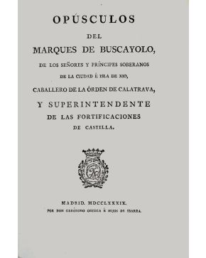 3044-44.-  Opúsculos del MARQUES DE BUSCAYOLO. de los Señores y Príncipes Soberanos de la Ciudad e Isla de Xio. Caballero de la Órden de Calatrava. y Super