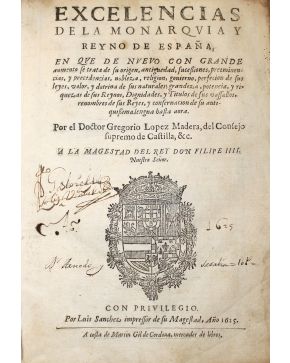 3051-51.- LOPEZ MADERA. Doctor Gregorio.- Excelencias de la Monarquia y Reyno de España. en que de nuevo con grande aumento se trata de su origen. antigüed