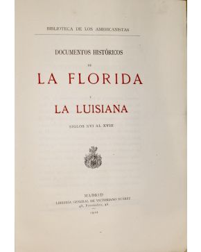 3116-116.- Biblioteca de los Americanistas. Documentos Históricos de La Florida y La Luisiana siglos XVI al XVIII. Madrid. Librería General de Victoriano S