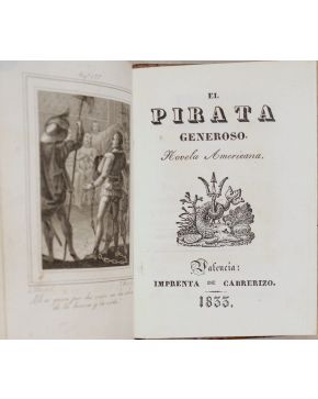 3117-117.- El Pirata generoso. Novela Americana. Valencia. Imprenta de Cabrerizo. 1833. 32º. pasta espa. 252 p. + 2 hs. Un grabado.