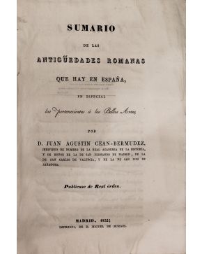 3136-136.- CEAN-BERMUDEZ. Juan Agustín.- Sumario de las Antigüedades Romanas que hay en España. Madrid. 1832; imprenta de D. Miguel de Burgos. Folio mayor.