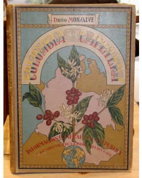 3137-137.- MONSALVE. Diego.- Colombia Cafetera. Barcelona. La Gelidense Artes Gráficas. Suce-sores de Henrich y Cia.. 1927. Información histórica. políti