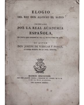 3139-139.- VARGAS PONCE. José de.- Elogio del Rey Don Alonso el Sabio. Premiado por la Real Academia Española. en Junta que celebró el día 15 de Octubre de