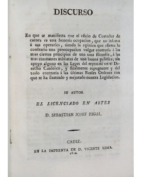 3141-141.-  RIGAL. Sebastian Josef.- Discurso En que se manifiesta que el OFICIO DE CORTADOR DE CARNES es una honesta ocupacion. que no infama á sus operar