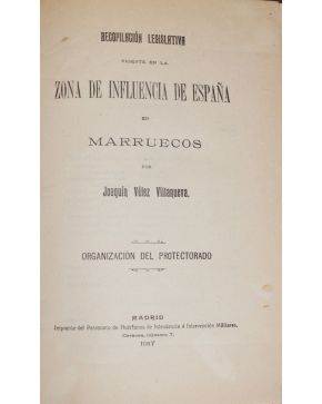 3181-3181.-  VELEZ VILLANUEVA. Joaquín.- Recopilación Legislativa Vigente en la Zona de          influencia de España en Marruecos. Organización del Protec