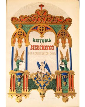 3195-3195.- MORENO CEBADA. Emilio.- Historia de Jesucristo. sus hechos admirables. su predicacion y su doctrina. Madrid. Imprenta y Litografía de D. Juan J