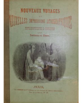 3027-3027.- Nouveaux Voyages et Nouvelles Impresssions Litographiques Phylosophiques & Comiques de M. M. Trottman et Cham. Paris. chez Aubert & Cie Editeur