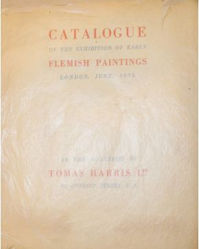 3047-3047.- CATALOGUE of the Exhibition of Early FLEMISH PAINTINGS London. June. 1935. Opened by M. Emile Cammaerts. C.B.E.. LL.. D. Introduction by Dr. Ma