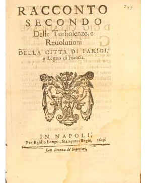 3053-3053.- Racconto Secondo Delle Turbolenze. e Revolutioni Della Citta di Parigi. e Regno di Francia. In Napoli. Per Egidio Longo. Stampator Regio. 1649.