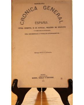 3107-3107.- CRONICA GENERAL DE ESPAÑA. o sea historia ilustrada y descriptiva de sus provincias. sus poblaciones más importantes y posesiones de ultramar. 