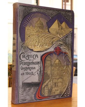 3111-3111.-  (VIAJES). Crónica de la Peregrinación Vascongada á Tierra Santa. Egipto y Roma en 1902. Bilbao. Imp. y Enc. La Editorial Vizcaína. 1903. 4º m.