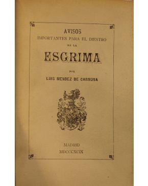 3115-3115.- MENDEZ DE CARMONA (Luis).- Avisos importantes para el diestro en la Esgrima… Madrid 1899 . 8º. cub.. sin desbarbar. tela. 61 p. +1 h. Tirada de