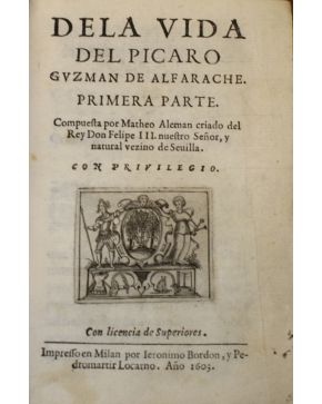 3128-3128.- DELA VIDA DEL PICARO Guzman DE ALFARACHE. Primera Parte. Compuesta por Matheo Aleman cria-do del Rey Don Felipe III. nuestro señor. y natural v