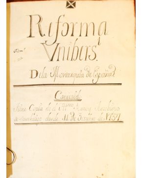 3027-(MANUSCRITO / POLÍTICA). Reforma Unibersl. De la Monarquia de España. Corregido tiene copia de el Illmo Raxoy Arzobispo de Santiago desde 11 de Octubr