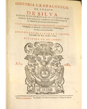 3028-SALAZAR Y CASTRO. Luis.- Historia Genealogica de la Casa de Silva donde se refieren las acciones mas señaladas de sus Señores. las Fundaciones de sus 