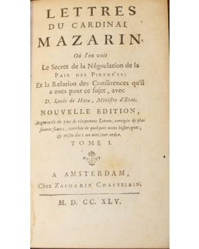 3051-Lettres du Cardinal Mazarin. Oú l'on voit Le Secret de la NÉGOCIATION DE LA PAIX DES PIRENE'ES: Et la Rela-tion des Conférences qu'il a eues pour ce s