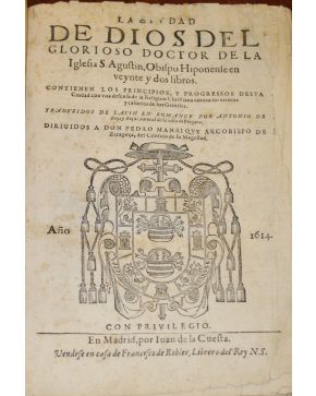 3065-La Ciudad de Dios del Glorioso Doctor de la Iglesia S.Agustin. Obispo Hiponense en veynte y dos libros. Contienen los principios y progressos desta Ci