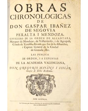 3084-Obras Chronologicas de Don Gaspar Ibañez de Segovia Peralta I Mendoza... Las publica de Orden. I a expensas de la Academia Valenciana. Don Gregorio Ma