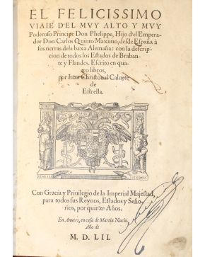 3092-CALVETE DE ESTRELLA. Iuan Christoval.- El Felicissimo Viaie del Muy Alto y muy Poderoso Principe Don Phelippe. Hijo del Emperador Don Carlos Quinto Ma