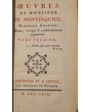 3119-Oeuvres de Monsieur de Montesquieu. Nouvelle Édition. Revue. corrigée & considérablement augmentée. Amsterdam et A Leipsick. 1769. 6 vols. 8º. plena p