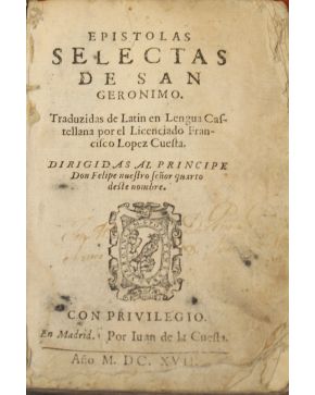 3126-Epístolas Selectas de San Geronimo. Traduzidas de Latin en Lengua Castellana por el Licenciado Francisco Lopez Cuesta. En Madrid. por Iuan de la Cuest