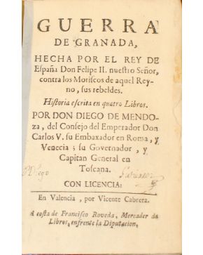 3130-GUERRA DE GRANADA. hecha por el Rey de España Don Felipe II. nuestro Señor. contra los Moriscos de aquel Reyno. sus rebeldes. Historia escrita en quat