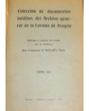 3135-BOFARULL Y SANS. Francisco de.- Colección de documentos inéditos del Archivo general de la Corona de Aragón. Publicada a expensas del Estado por su Ar