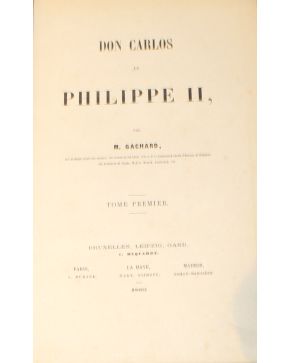 3154-GACHARD. M.- Don Carlos et Philippe II. Bruxelles. Leipzing. Gand. 1863. 2 vols. 4º m.. hol. Retrato.