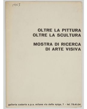 215B-MOSTRA DI RICERCA DI ARTE VISIVA. OLTRE LA PITTURA. OLTRE LA SCULTURA. 1963Galeria Cadario. Milano. Incluye el raro e interesante cartel de la expos