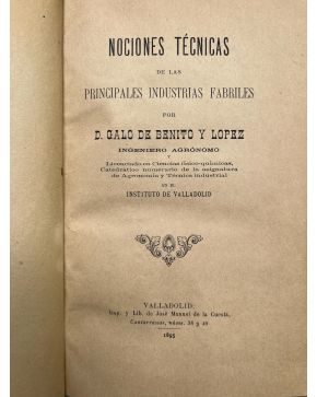 2527-DE BENITO Y LOPE, D. Galo.- Nociones técnicas de las Principales Industrias Fabriles. Valladolid, Im`. de José Manuel de la cuesta. 189