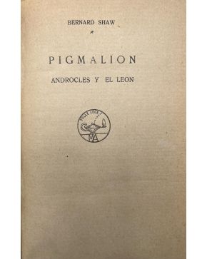 2528-SHAW, Bernard.- PIGMALION Androcles y el Leon. Traducción de Julio Brouta. M. Agui-lar Editor. 8º, hol.