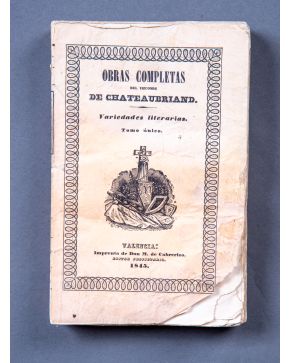 2518-Obras completas del Vizconde de Chateaubriand. Tomo único. Editado en Valencia en la imprenta de don M. de Cabrerizo en 1845.